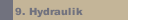 9. Hydraulik